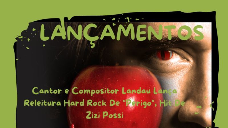 Notícia » Cantor e Compositor Landau Lança Releitura Hard Rock De "Perigo", Hit De Zizi Possi